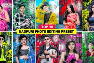 Top 10 Nagpuri Photo Editing Preset | Nagpuri Lightroom Preset